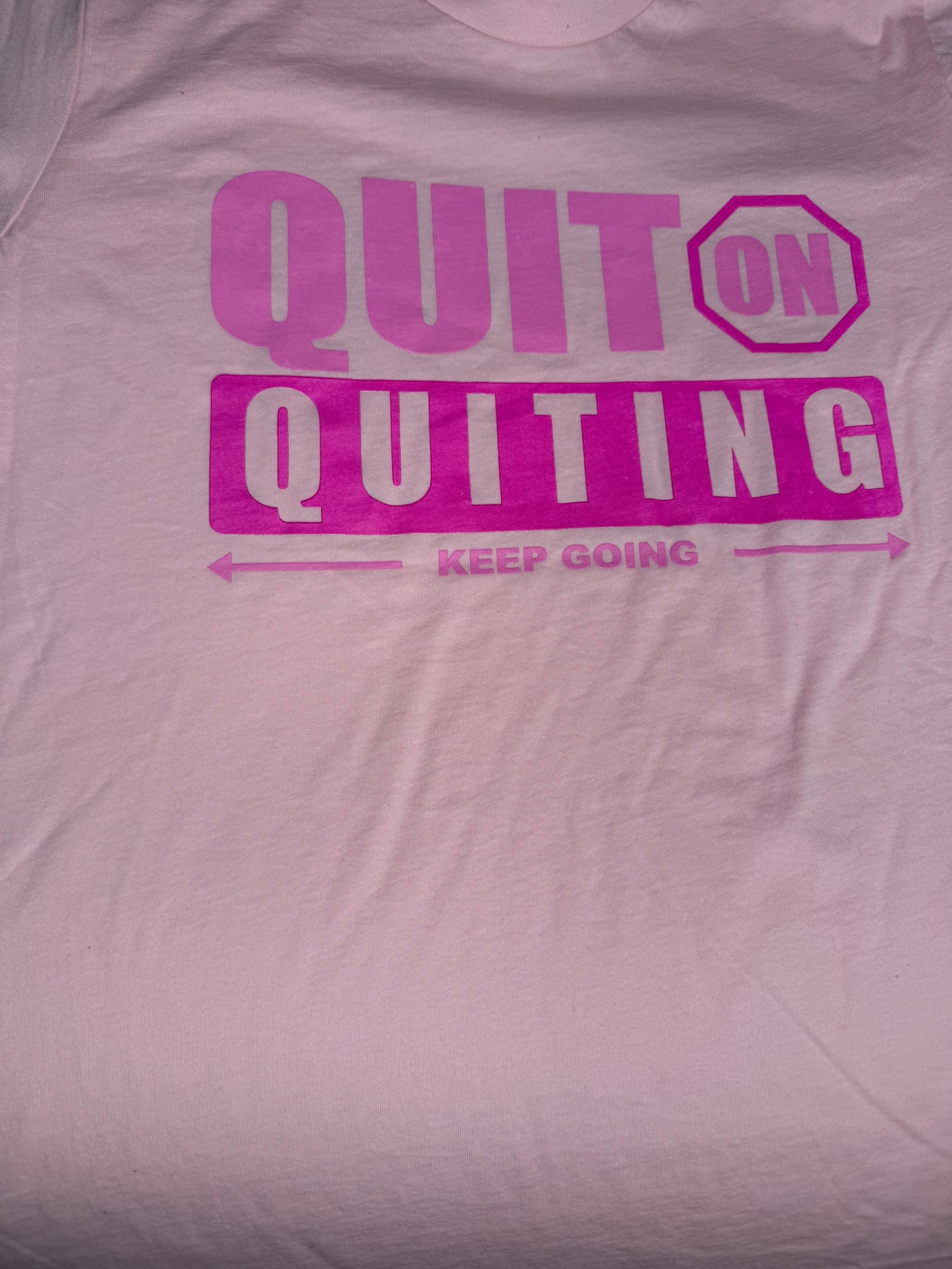 Pink Quit On Quitting Shirt