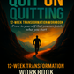 Quit On Quitting: The 12-Week Transformation Workbook