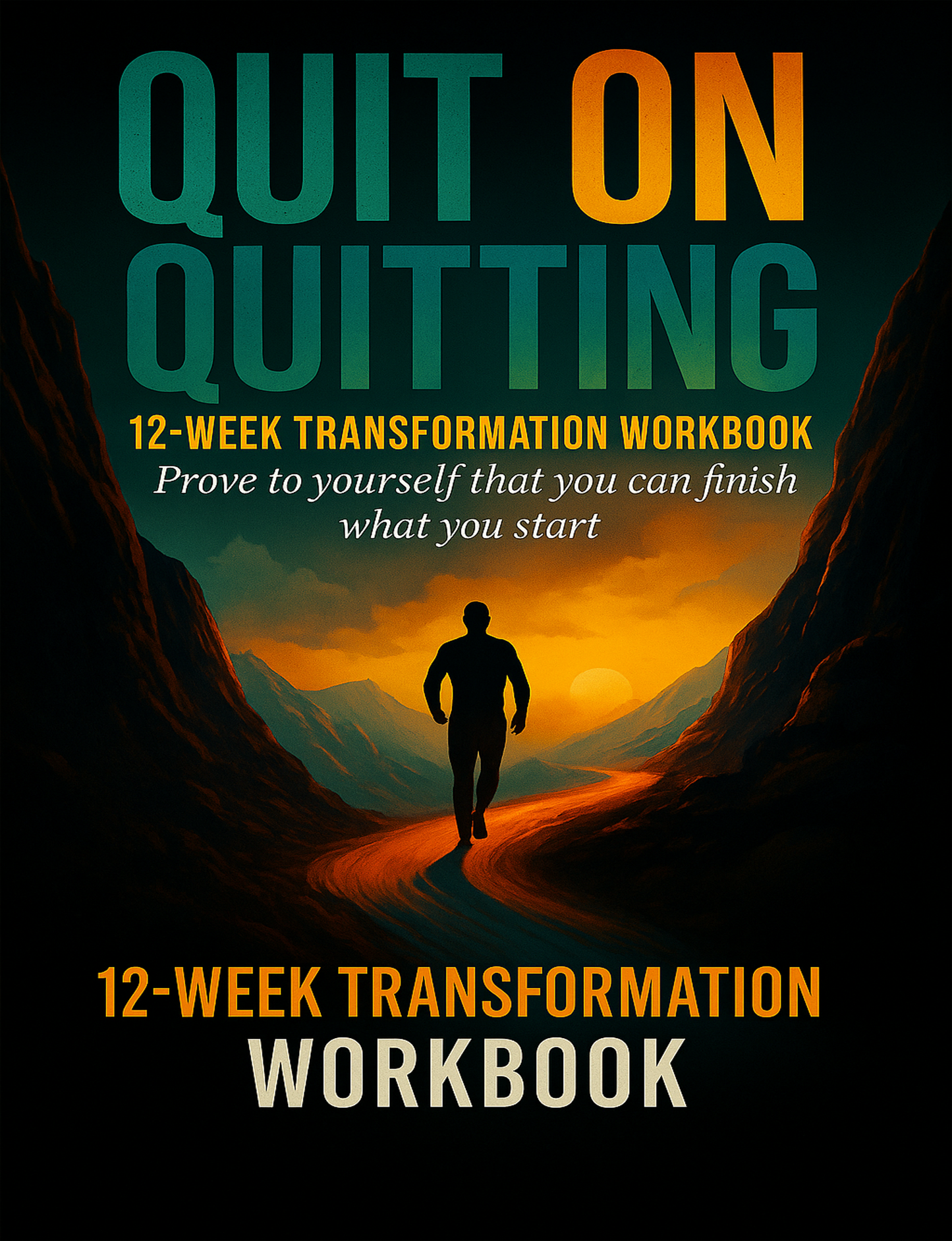 Quit On Quitting: The 12-Week Transformation Workbook
