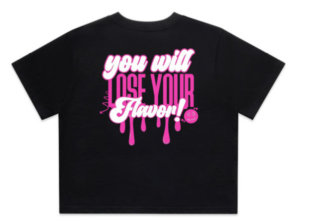 Don’t lose your flavor Crop Top